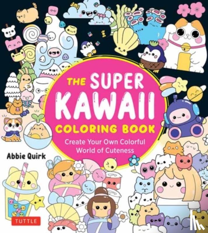 Quirk, Abbie - The Super Kawaii Coloring Book