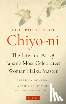 Donegan, Patricia, Ishibashi, Yoshie - The Poetry of Chiyo-ni