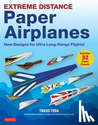Toda, Takuo - Extreme Distance Paper Airplanes