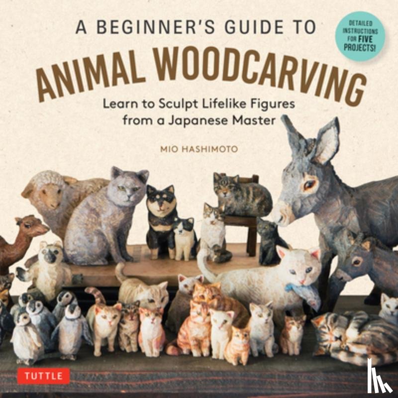 Hashimoto, Mio - A Beginner's Guide to Animal Woodcarving
