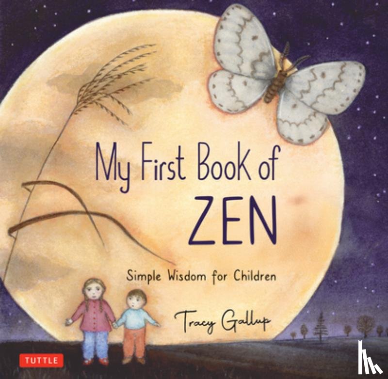 Gallup, Tracy - My First Book of Zen