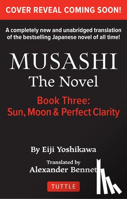 Yoshikawa, Eiji - Musashi: Book Three - Moon, Sun & Perfect Clarity- The Novel