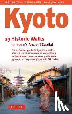 Martin, John H., Martin, Phyllis G. - Kyoto, 29 Historic Walks in Japan's Ancient Capital