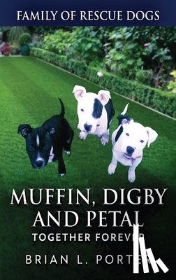 Porter, Brian L - Muffin, Digby And Petal