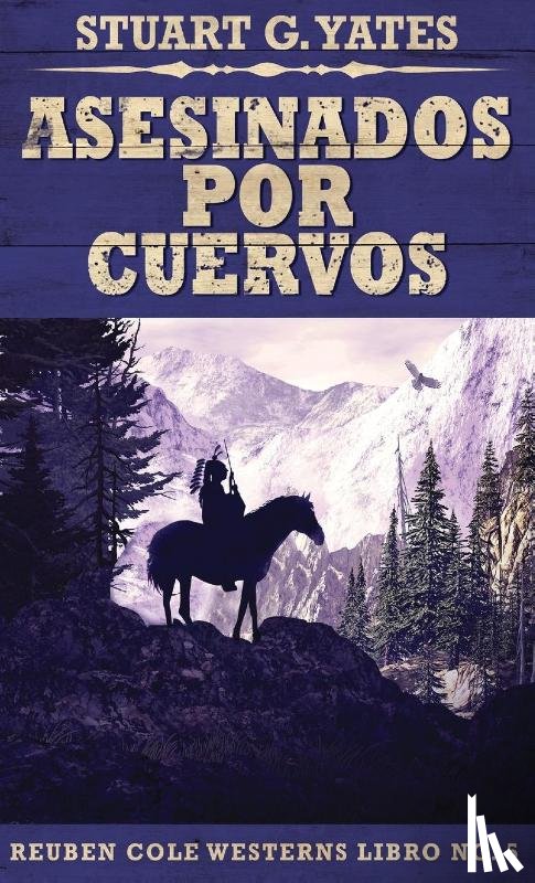 Yates, Stuart G - Asesinados Por Cuervos