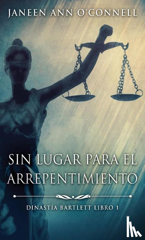 O'Connell, Janeen Ann - Sin Lugar Para El Arrepentimiento