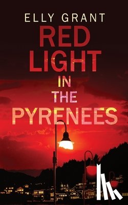 Grant, Elly - Red Light in the Pyrenees