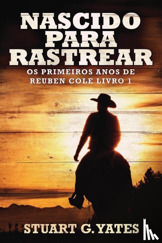 Yates, Stuart G - Nascido Para Rastrear