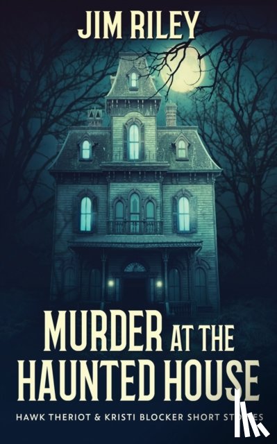 Riley, Jim - Murder at the Haunted House