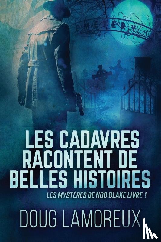 Lamoreux, Doug - Les Cadavres Racontent de Belles Histoires