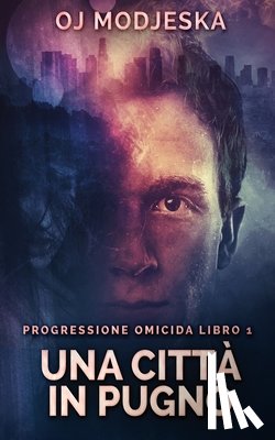Modjeska, Oj - Una Citta In Pugno