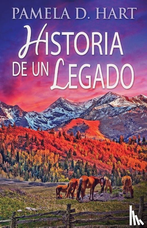 Hart, Pamela D - Historia de un Legado