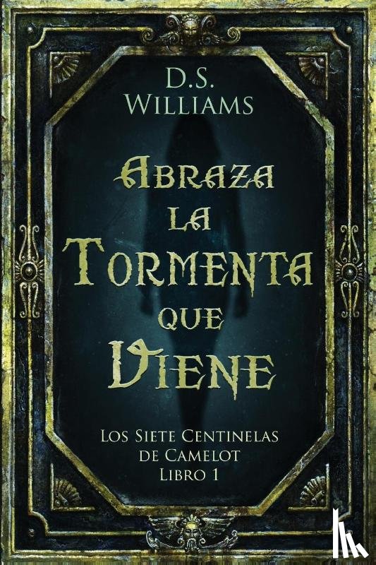 Williams, D. S. - Abraza la Tormenta que Viene