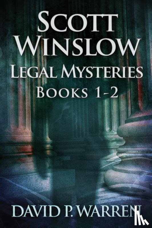 Warren, David P. - Scott Winslow Legal Mysteries - Books 1-2