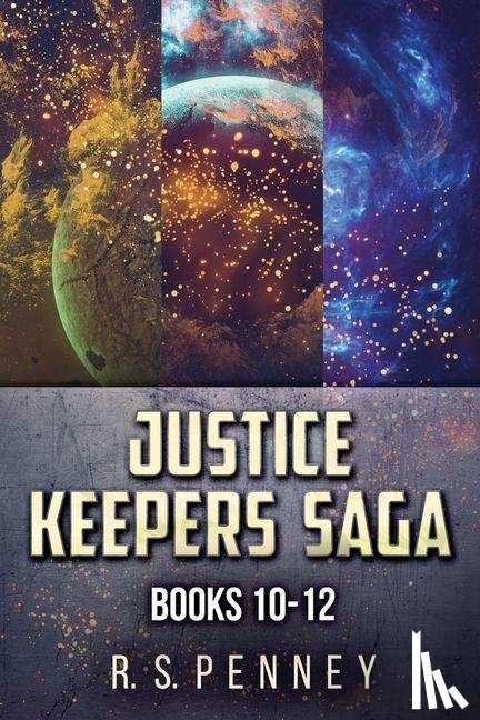 Penney, R. S. - Justice Keepers Saga - Books 10-12
