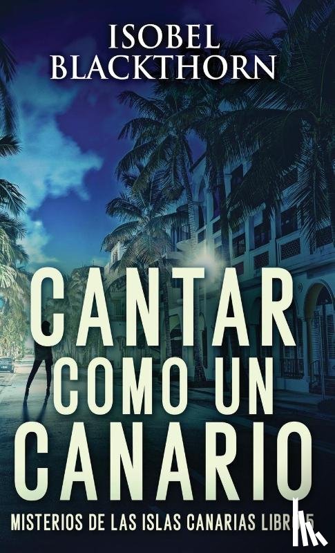 Blackthorn, Isobel - Cantar como un Canario
