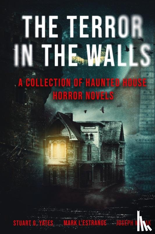 Mulak, Joseph, L'Estrange, Mark, Yates, Stuart G. - The Terror in the Walls