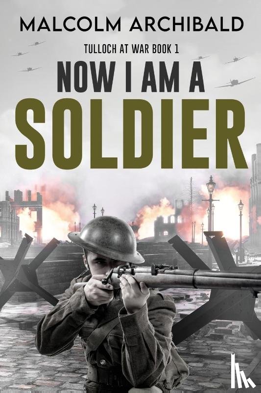 Archibald, Malcolm - Now I Am A Soldier