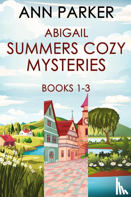 Parker, Ann - Abigail Summers Cozy Mysteries - Books 1-3