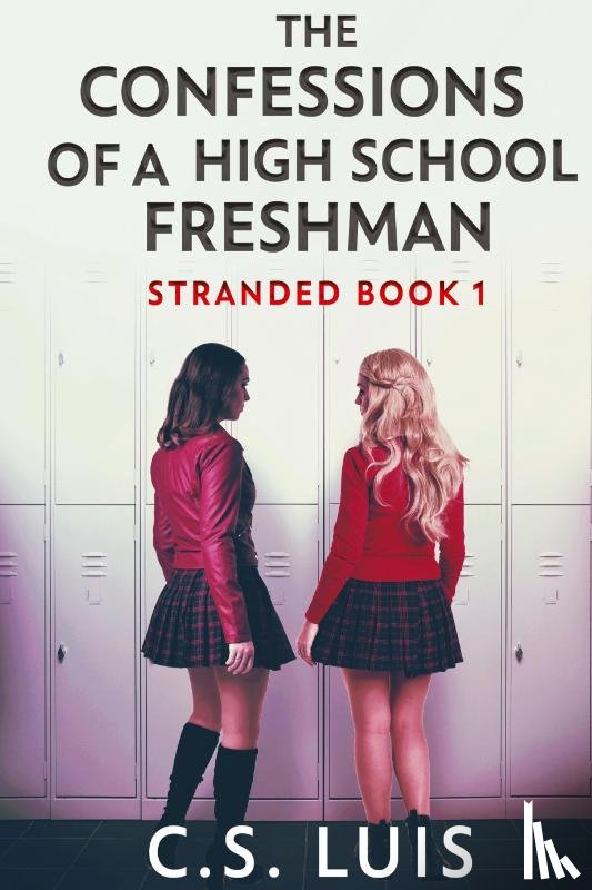 Luis, C. S. - The Confessions Of A High School Freshman