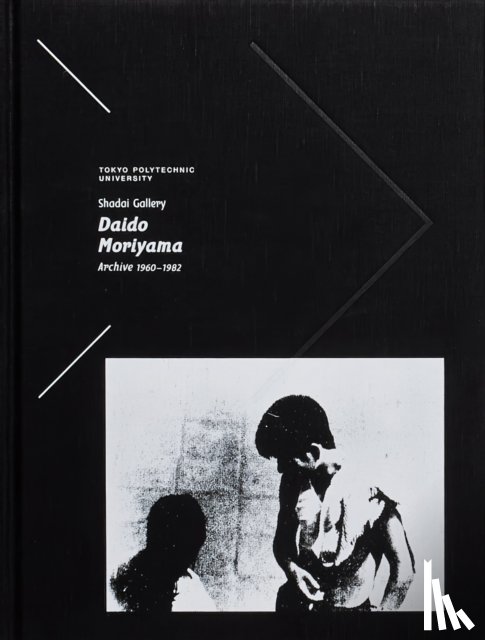 Moriyama, Daido - Tokyo Polytechnic University Shadai Gallery Daido Moriyama Archive 1960-1982