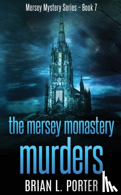 Porter, Brian L - The Mersey Monastery Murders