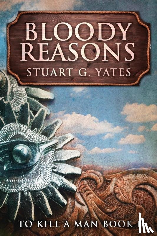 Yates, Stuart G - Bloody Reasons