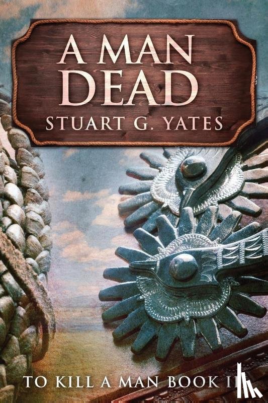 Yates, Stuart G - A Man Dead