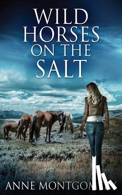 Montgomery, Anne - Wild Horses On The Salt
