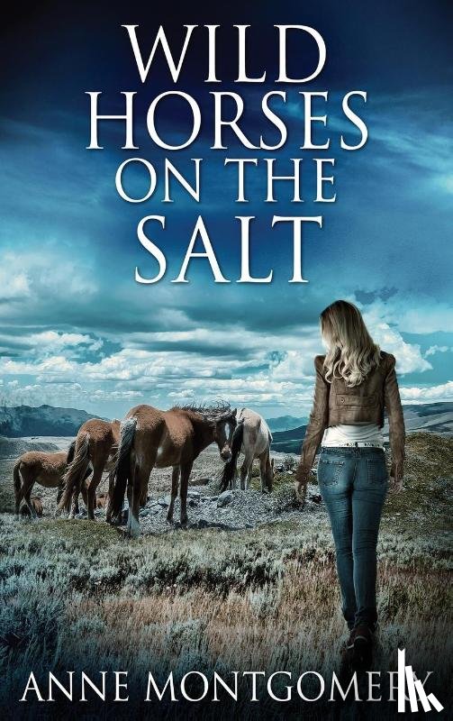 Montgomery, Anne - Wild Horses On The Salt