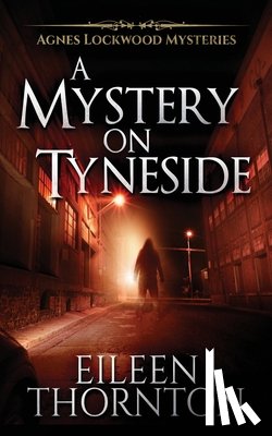 Thornton, Eileen - A Mystery On Tyneside