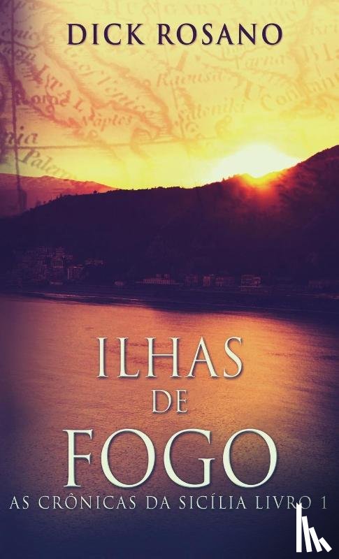 Rosano, Dick - Ilhas de Fogo