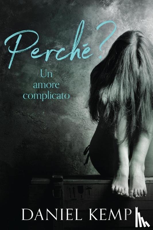 Kemp, Daniel Kemp - Perche? Un Amore Complicato