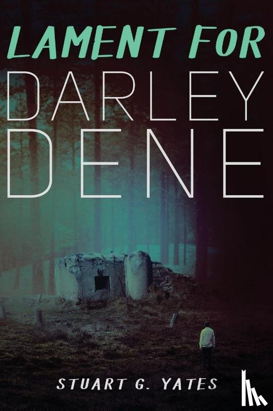 Yates, Stuart G - Lament for Darley Dene