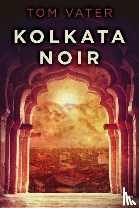 Vater, Tom - Kolkata Noir