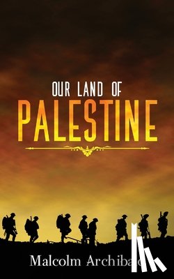 Archibald, Malcolm - Our Land of Palestine