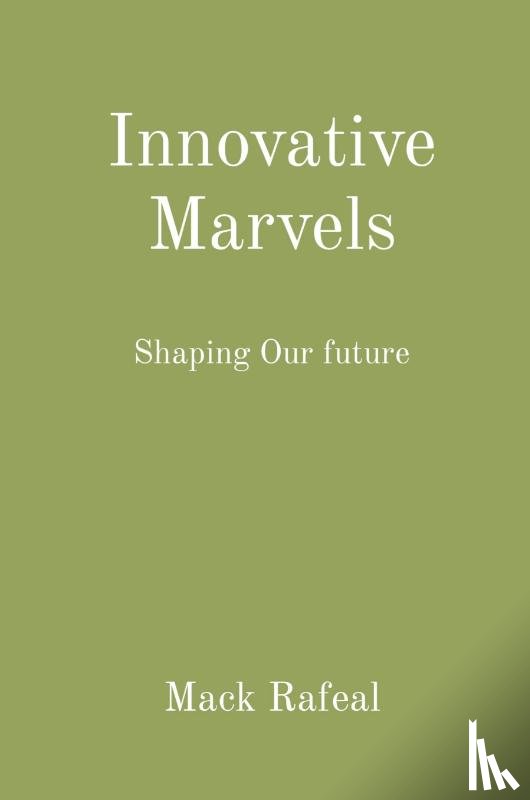 Rafeal, Mack - Innovative Marvels