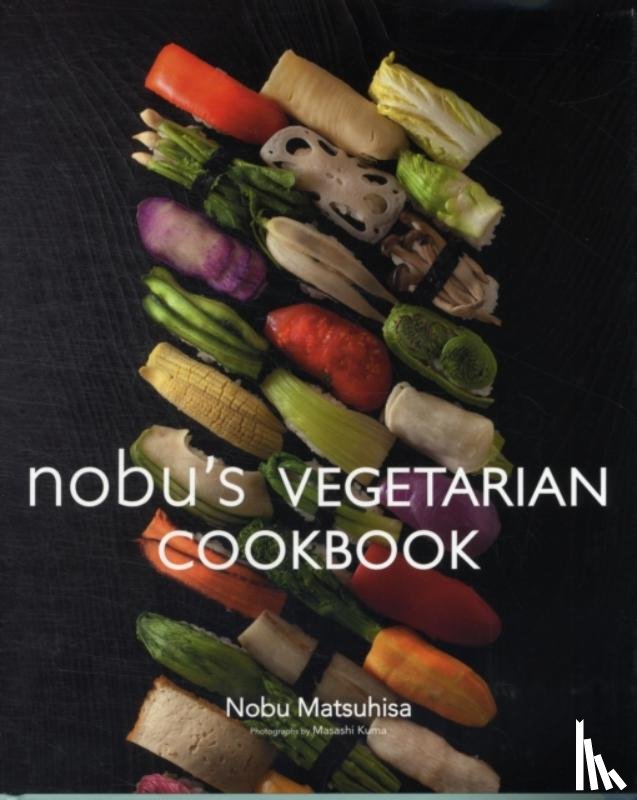 Matsuhisa, Nobu - Nobu Vegetarian Cookbook
