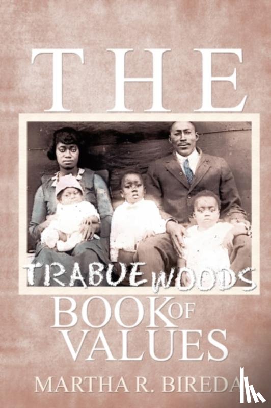 Bireda, Martha R - The Trabue Woods Book of Values
