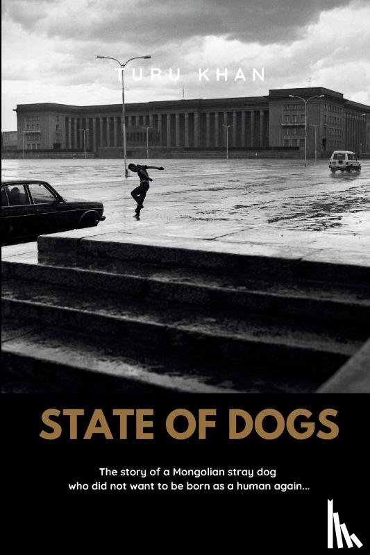 Khan, Turu - State of Dogs