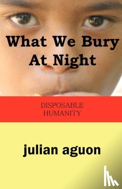 Aguon, Julian - What We Bury at Night