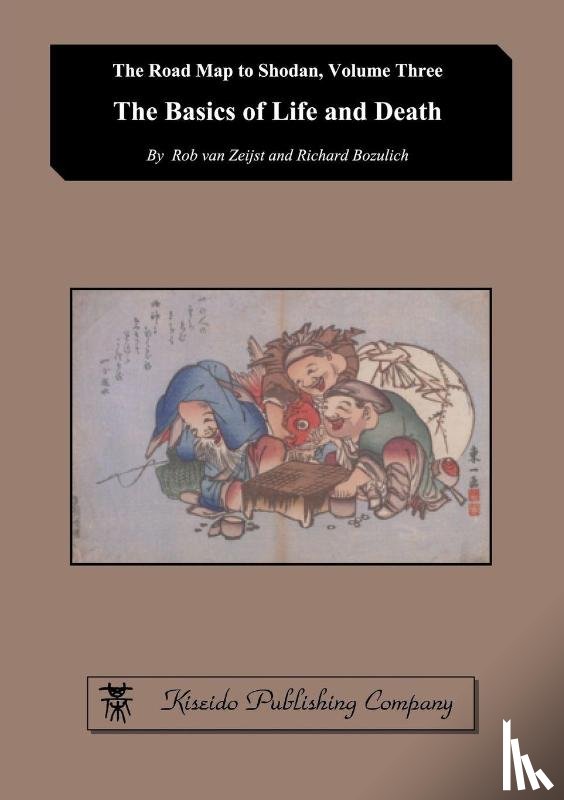 Van, Rob (Kiseido Publishing Company), Bozulich, Richard (Kiseido Publishing Company Kiseido Publishing Copmpany) - The Basics of Life and Death
