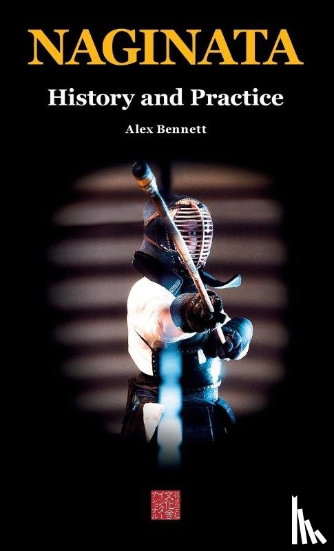 Bennett, Alexander - Naginata. History and Practice