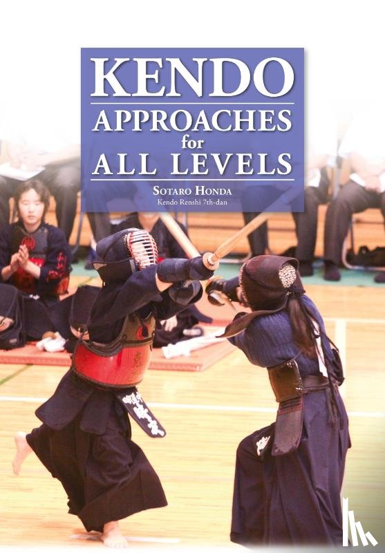 Honda, Sotaro - Kendo - Approaches for All Levels