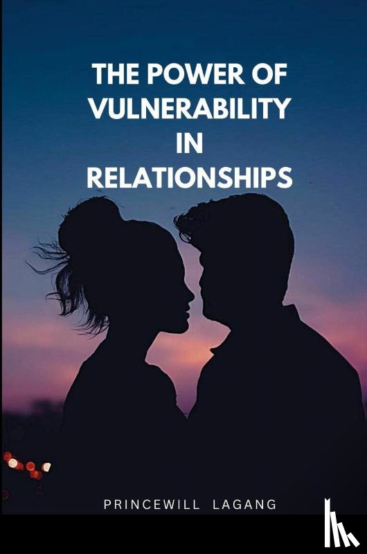 Lagang, Princewill - The Power of Vulnerability in Relationships