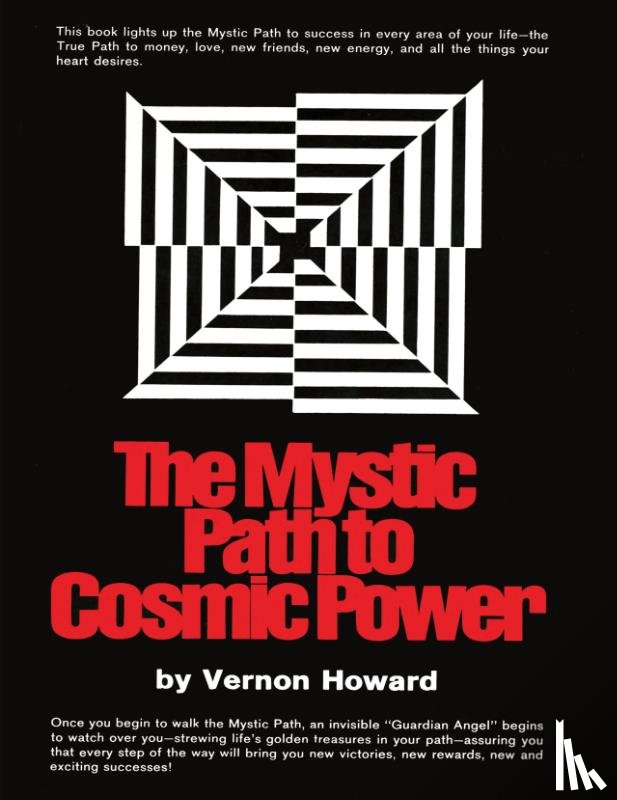 Howard, Vernon - The Mystic Path to Cosmic Power