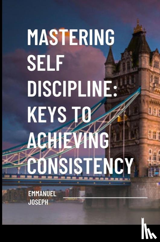 Joseph, Emmanuel - Mastering Self Discipline