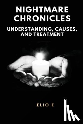 Endless, Elio - Nightmare Chronicles Understanding Causes And Treatment