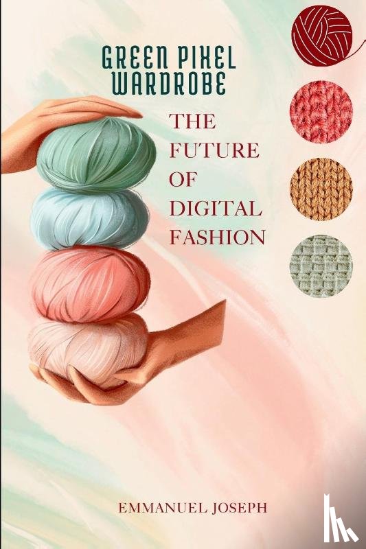 Joseph, Emmanuel - Green Pixel Wardrobe, The Future of Digital Fashion