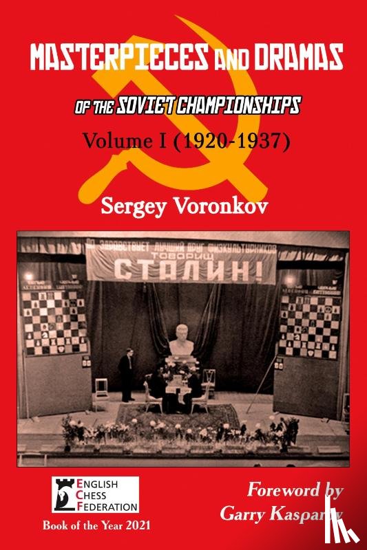 Voronkov, Sergey - Masterpieces and Dramas of the Soviet Championships: Volume I (1920-1937)